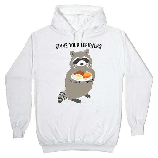 Gimme Your Leftovers Raccoon Hoodie