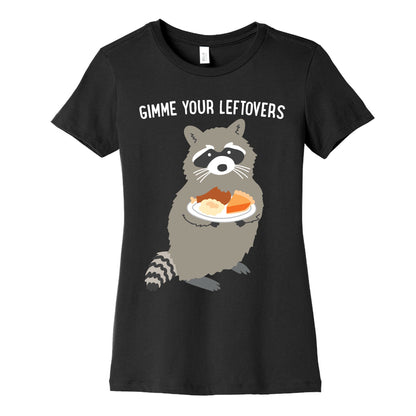 Gimme Your Leftovers Raccoon Women's Cotton Tee