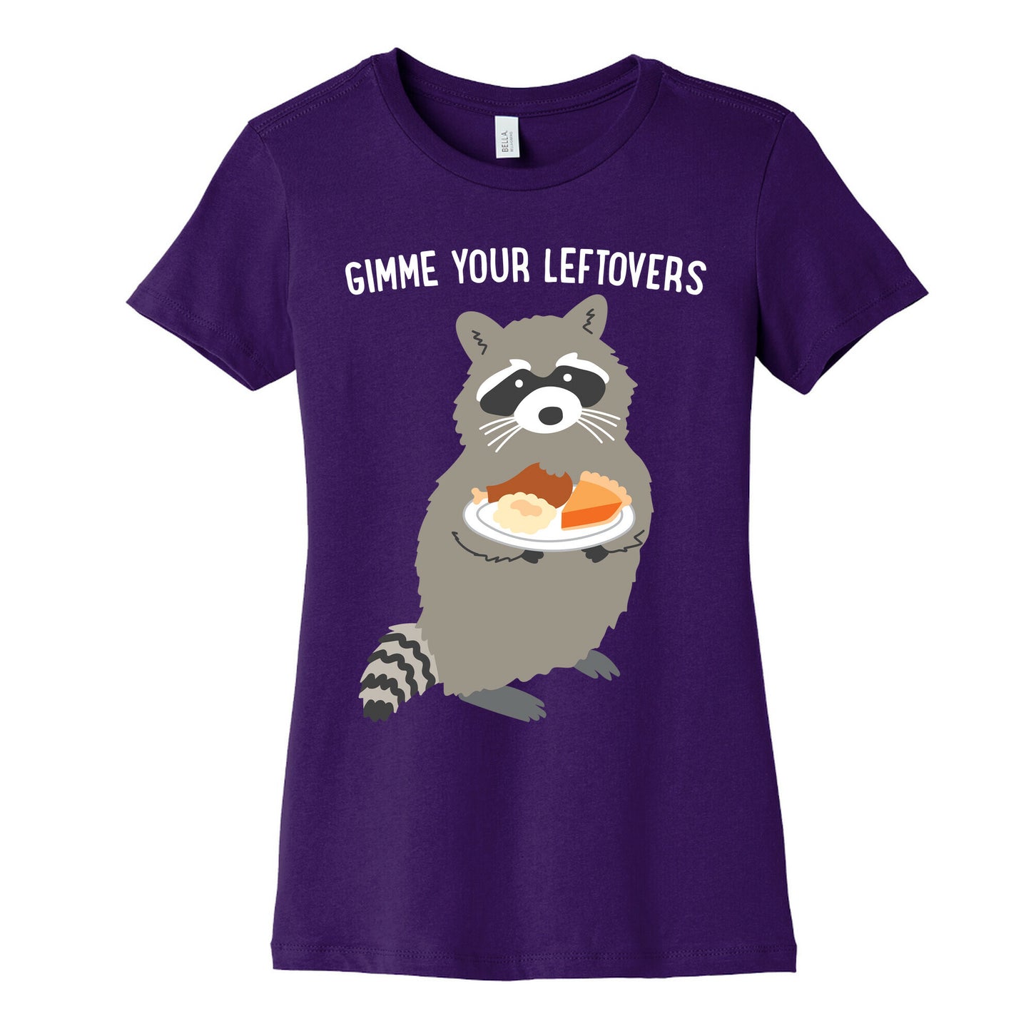 Gimme Your Leftovers Raccoon Women's Cotton Tee