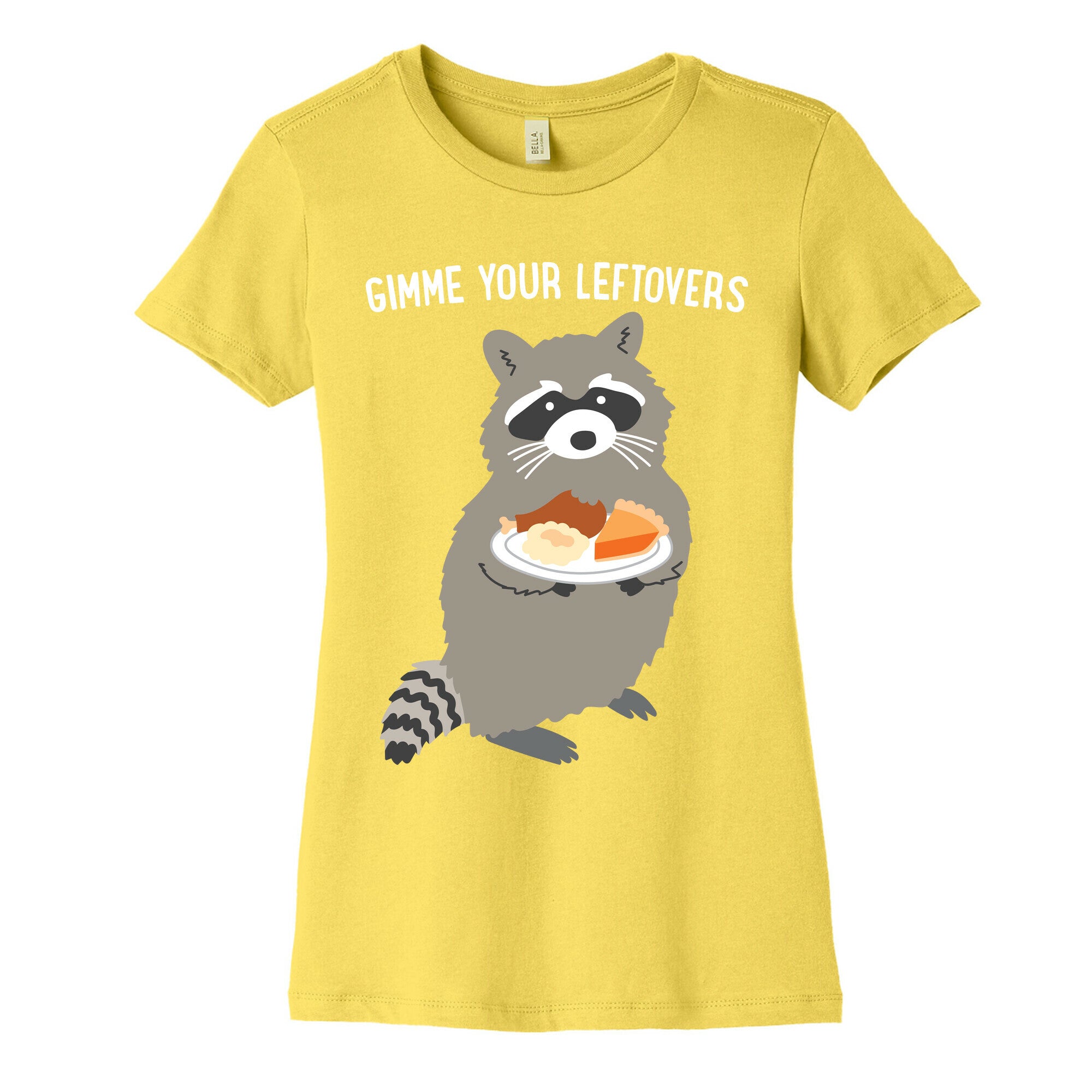 Gimme Your Leftovers Raccoon Women's Cotton Tee
