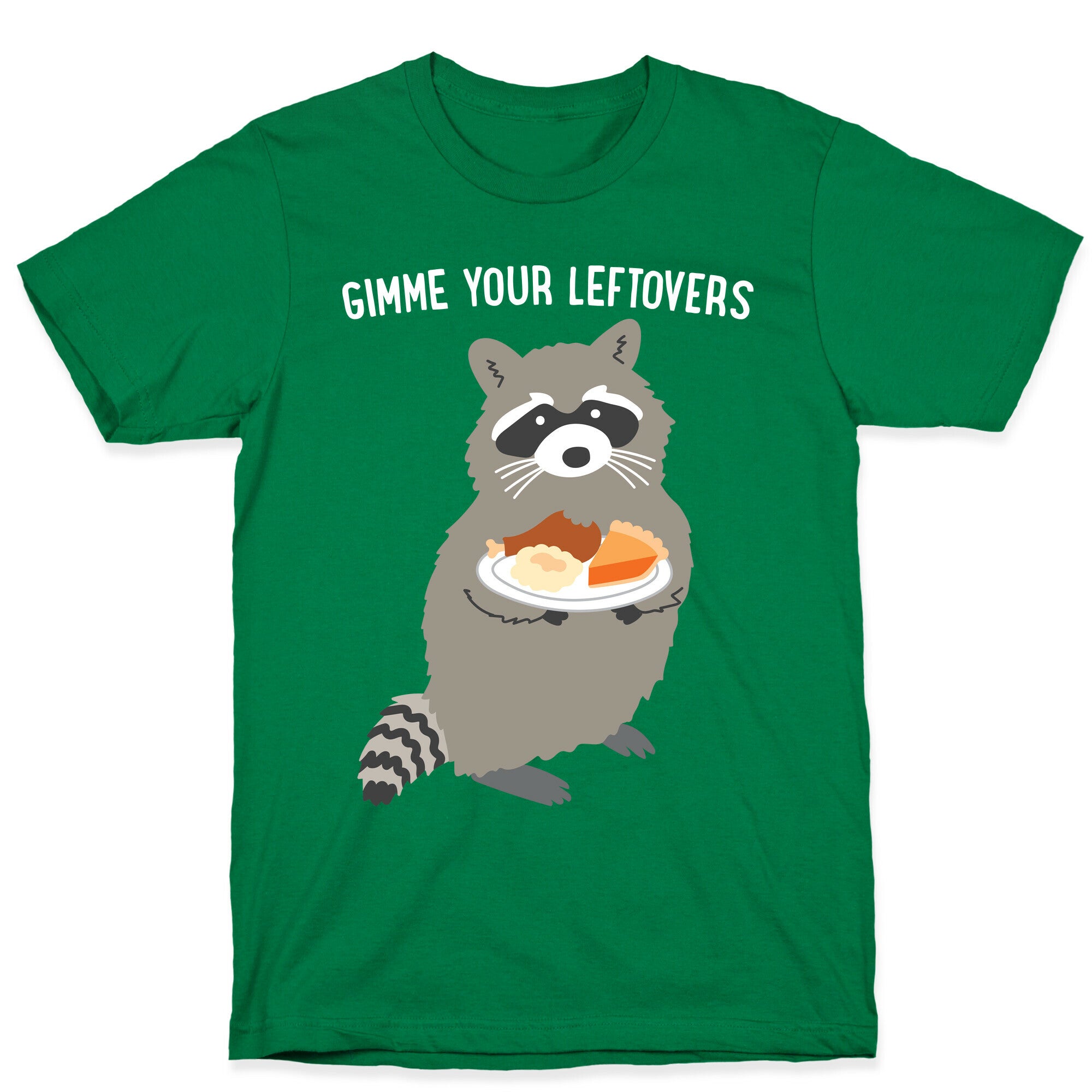 Gimme Your Leftovers Raccoon T-Shirt