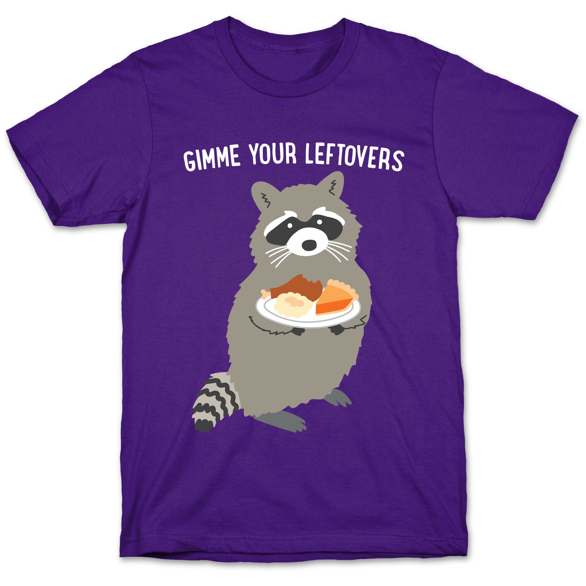 Gimme Your Leftovers Raccoon T-Shirt