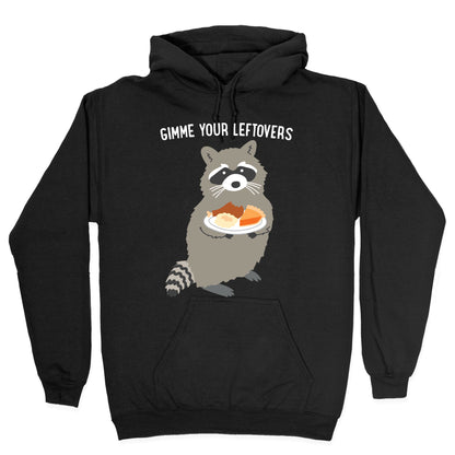 Gimme Your Leftovers Raccoon Hoodie