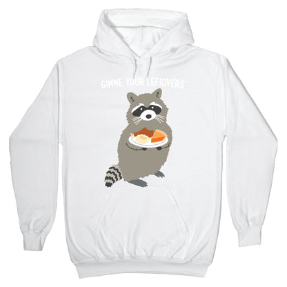 Gimme Your Leftovers Raccoon Hoodie