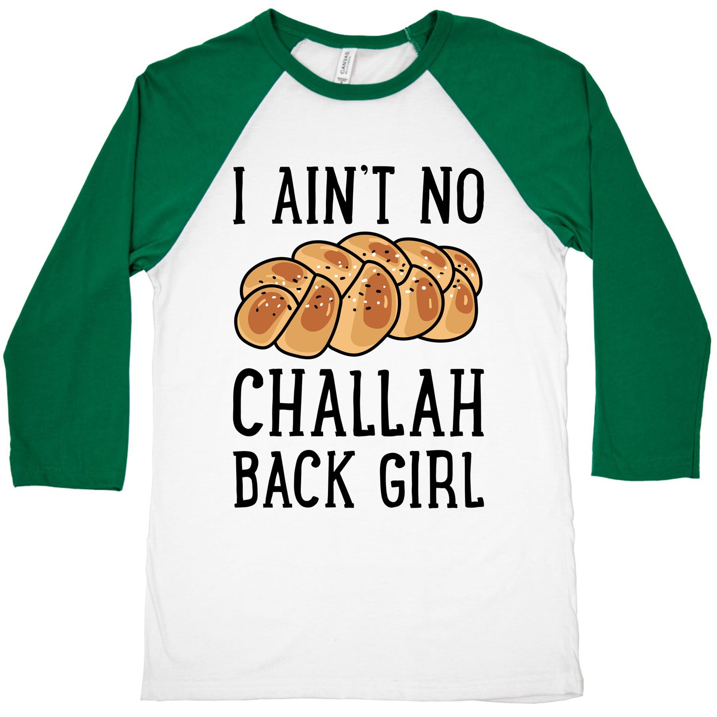 I Ain't No Challah Back Girl Baseball Tee