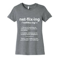 Netflixing Women's Cotton Tee