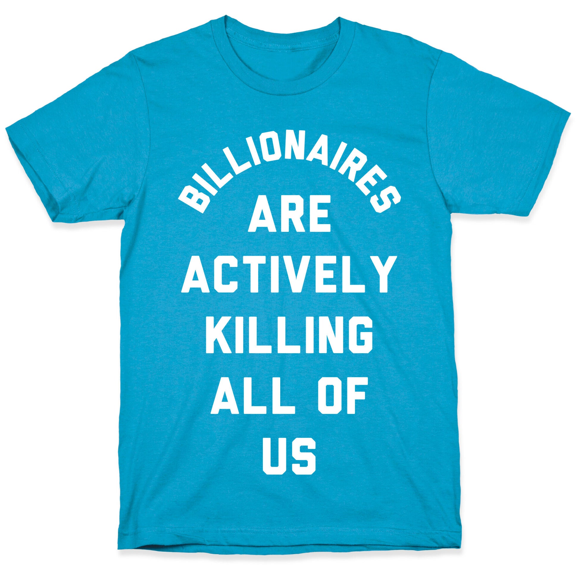 Billionaires are Actively Killing All of Us Unisex Triblend Tee