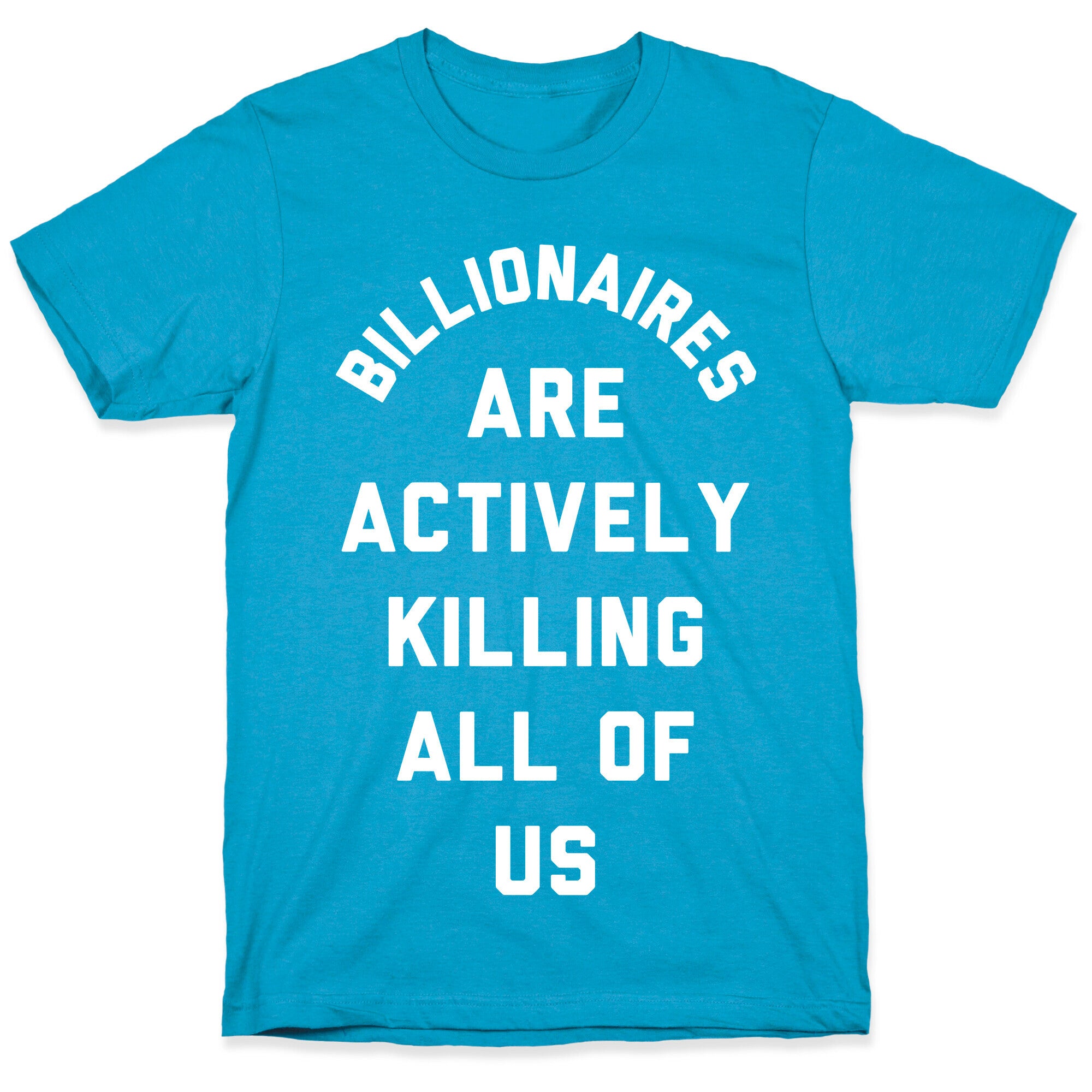 Billionaires are Actively Killing All of Us Unisex Triblend Tee