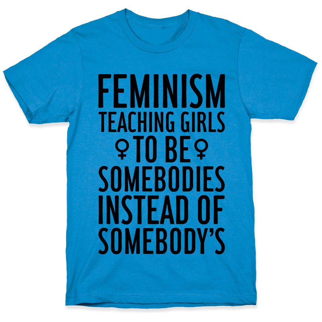 Feminism: Teaching Girls T-Shirt