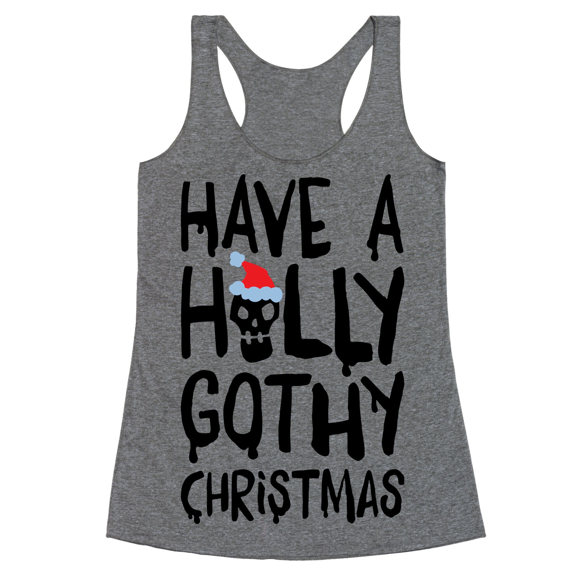 Have A Holly Gothy Christmas Racerback Tank