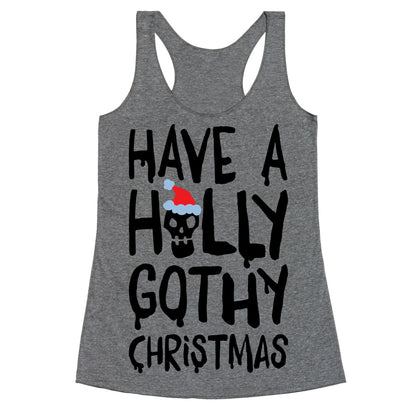 Have A Holly Gothy Christmas Racerback Tank