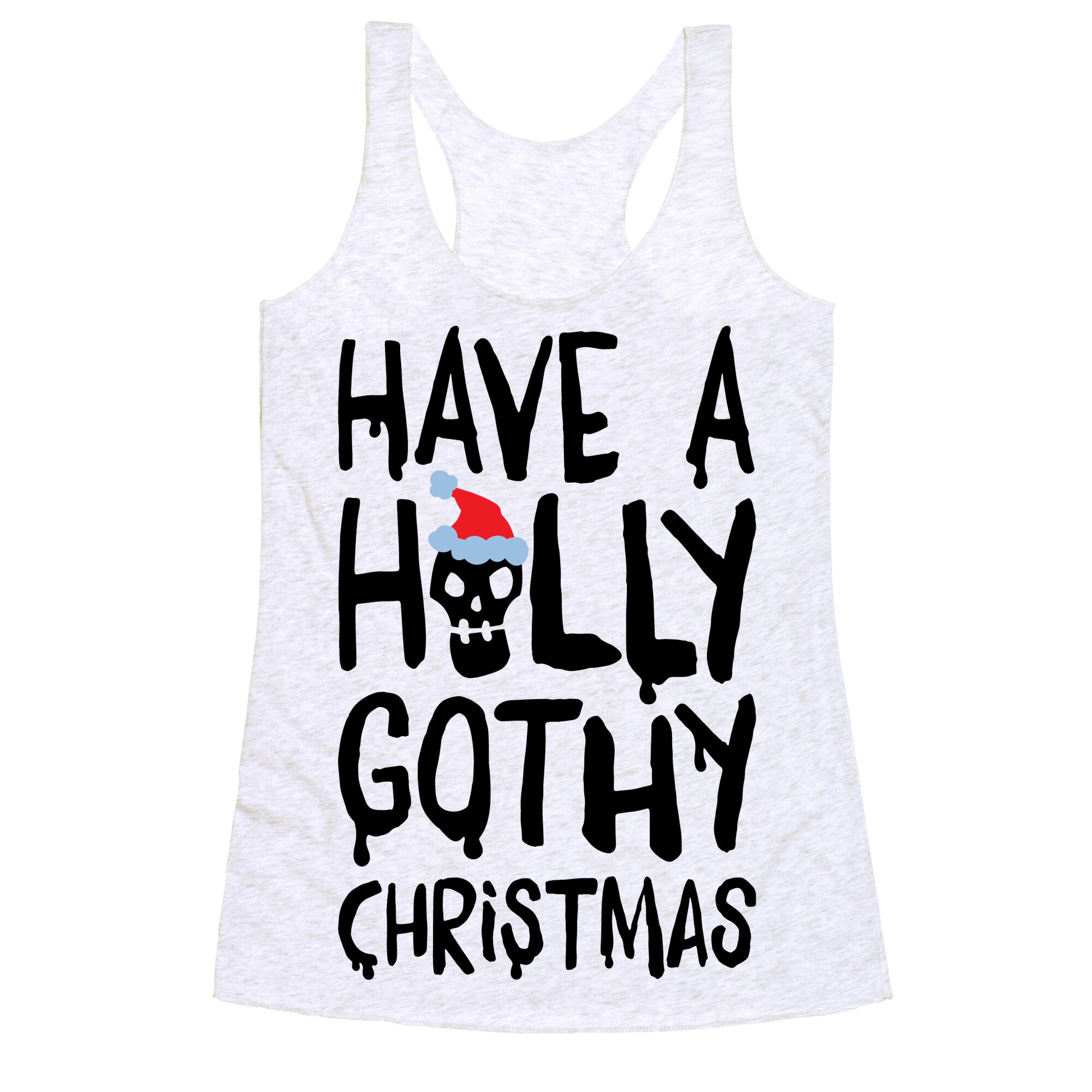 Have A Holly Gothy Christmas Racerback Tank