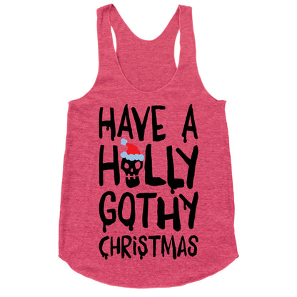 Have A Holly Gothy Christmas Racerback Tank