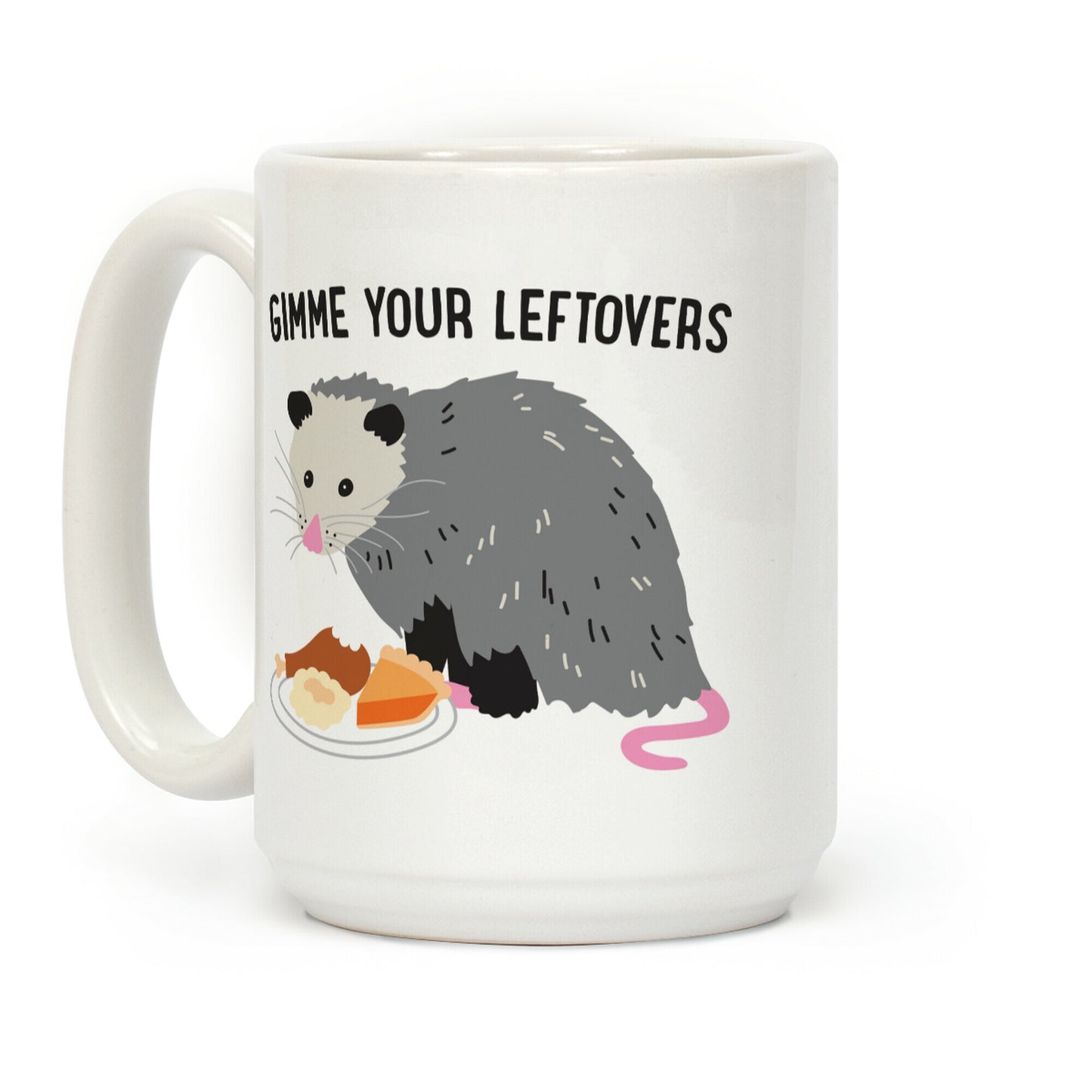 Gimme Your Leftovers Possum Coffee Mug