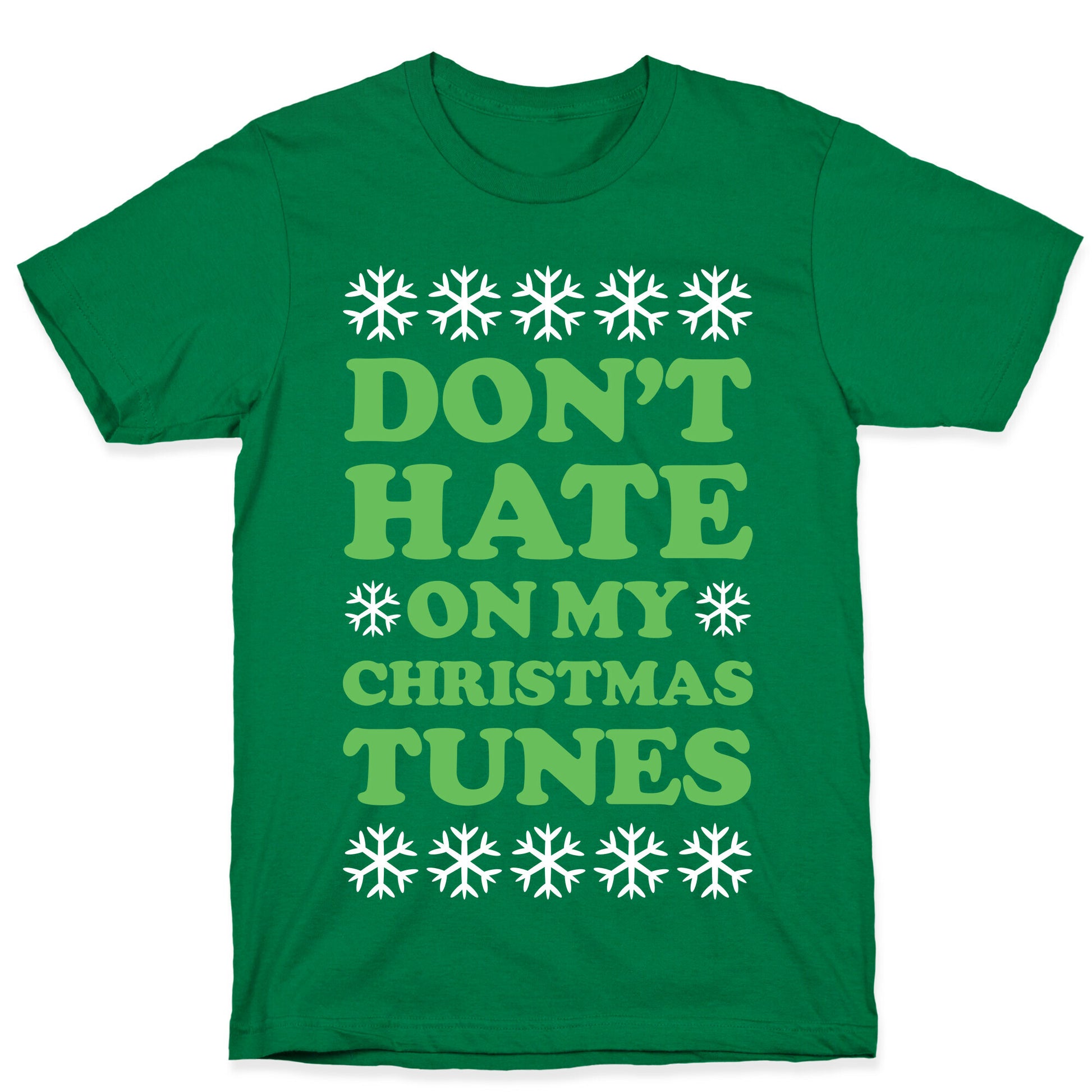 Don't Hate on My Christmas Tunes T-Shirt