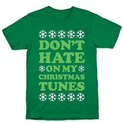 Don't Hate on My Christmas Tunes T-Shirt