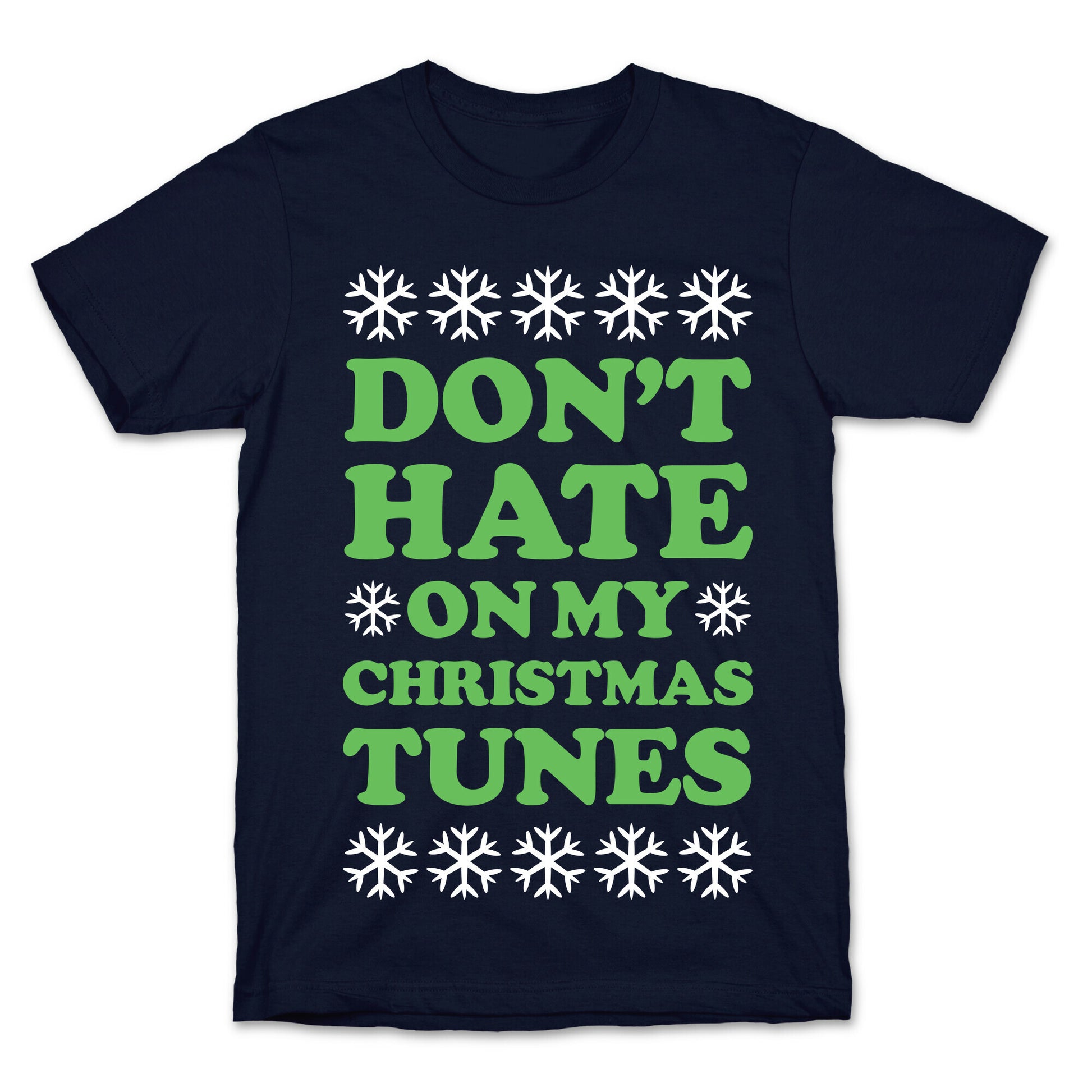 Don't Hate on My Christmas Tunes T-Shirt