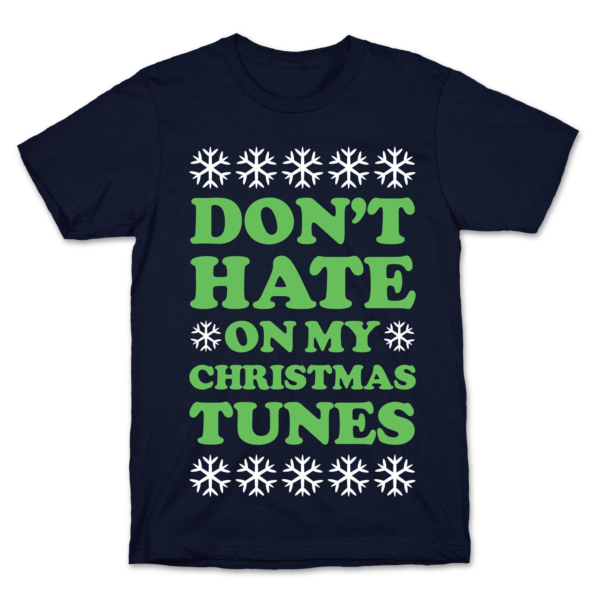 Don't Hate on My Christmas Tunes T-Shirt