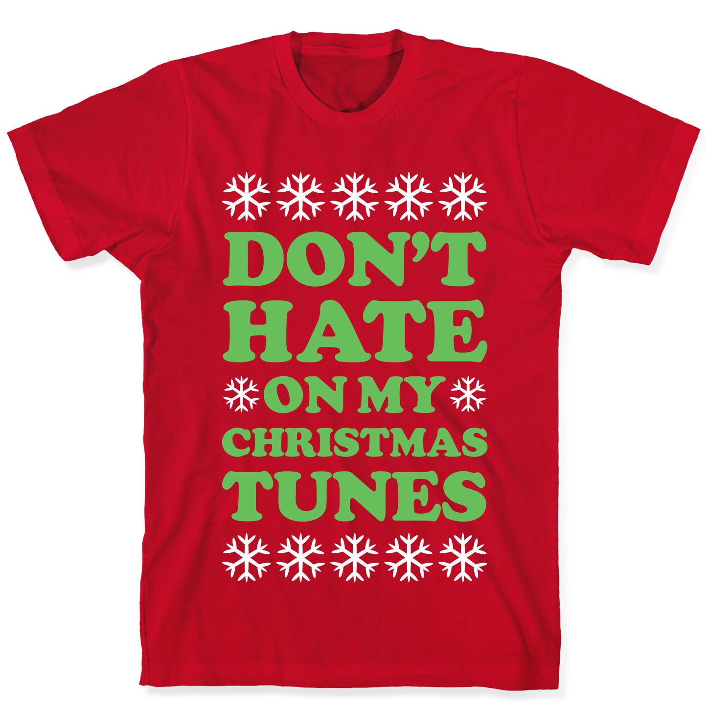 Don't Hate on My Christmas Tunes T-Shirt