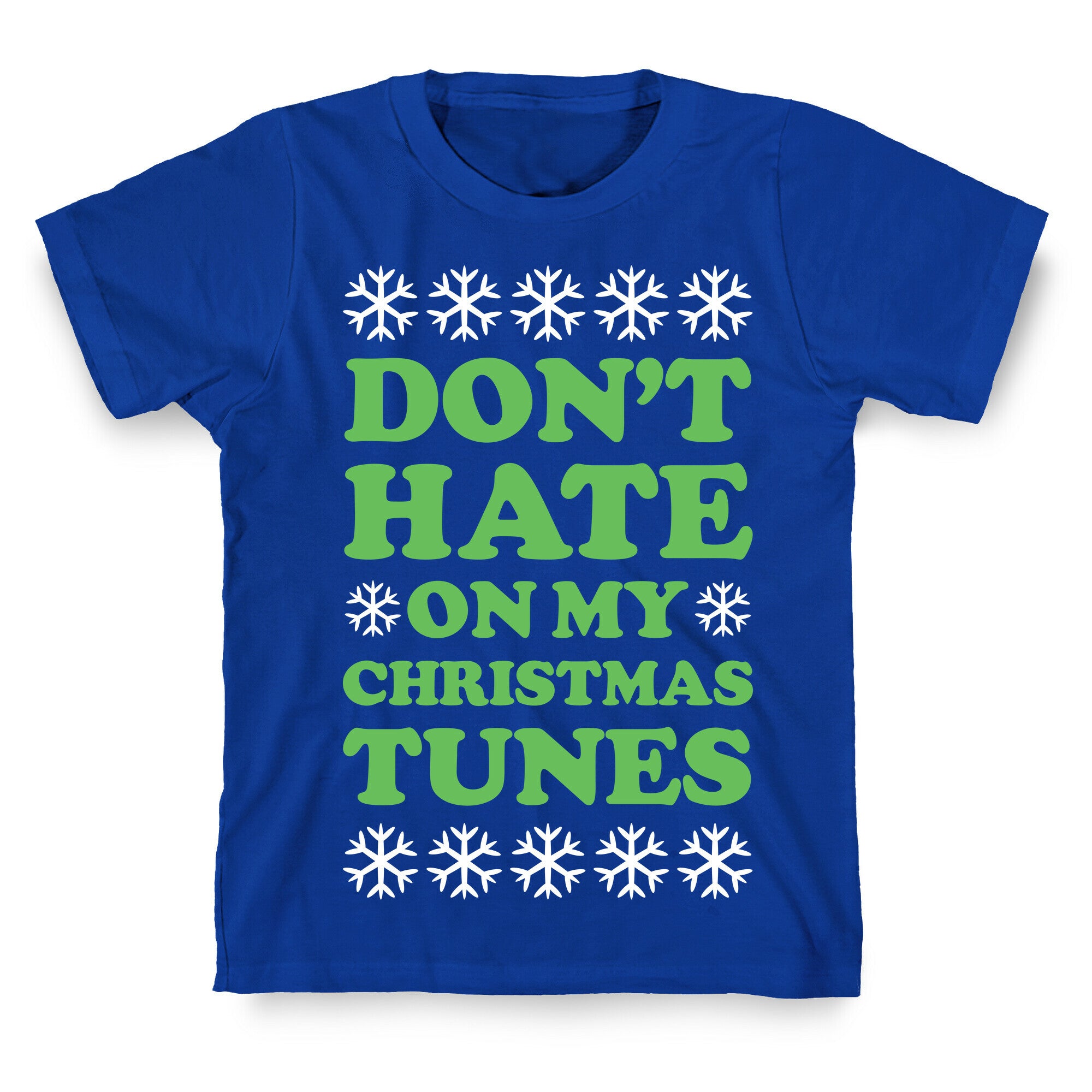 Don't Hate on My Christmas Tunes T-Shirt