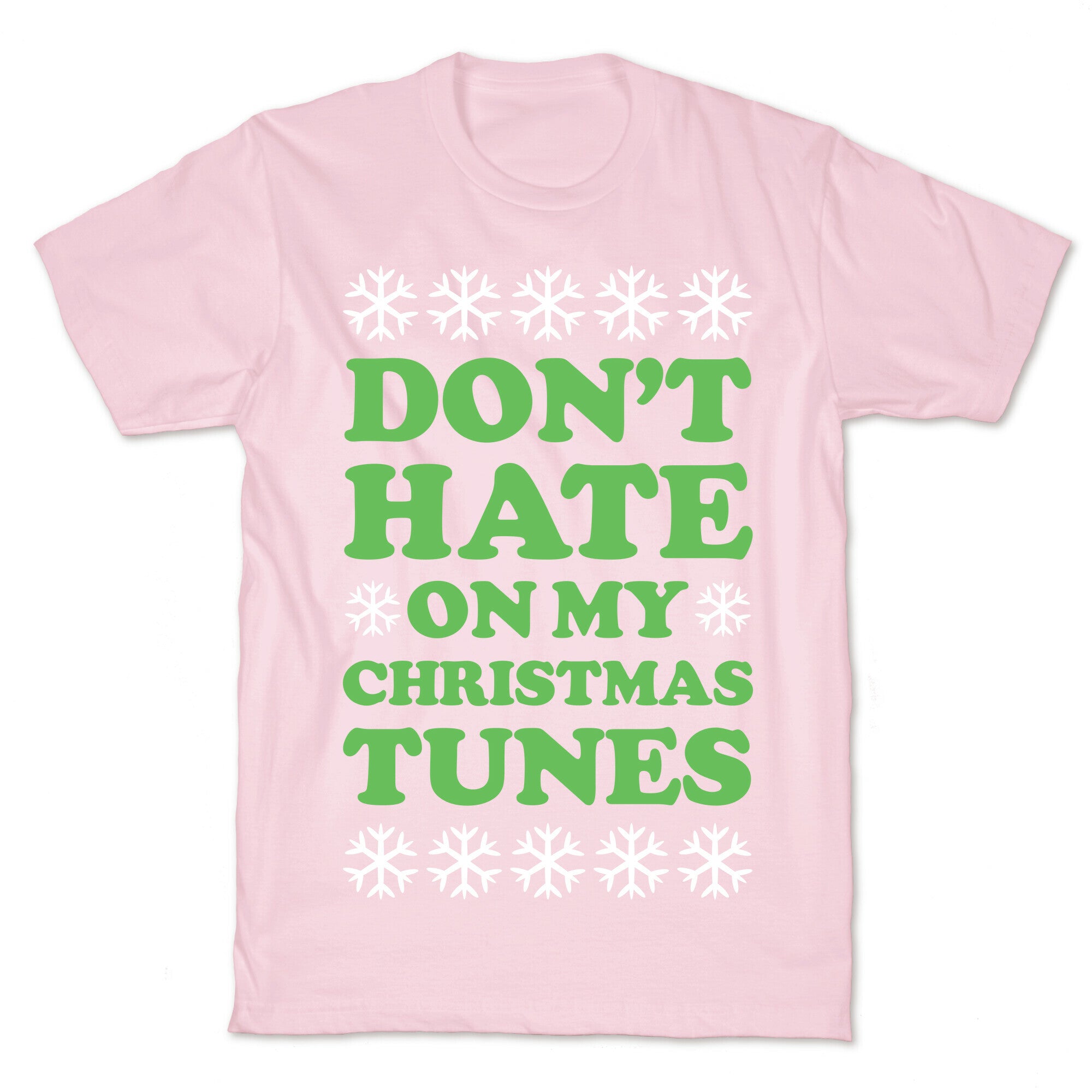 Don't Hate on My Christmas Tunes T-Shirt