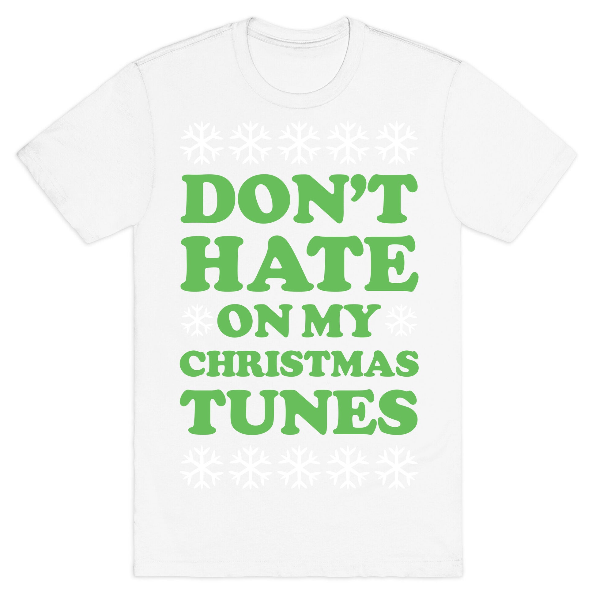 Don't Hate on My Christmas Tunes T-Shirt