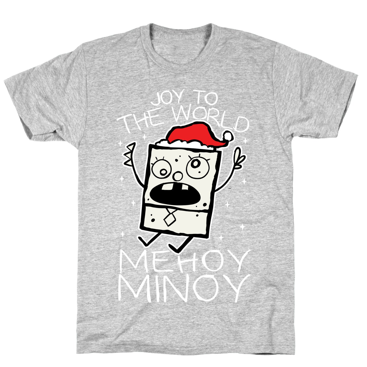 Joy To The World, Mihoy Minoy T-Shirt