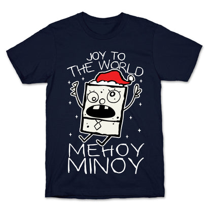 Joy To The World, Mihoy Minoy T-Shirt