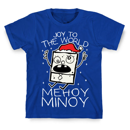 Joy To The World, Mihoy Minoy T-Shirt