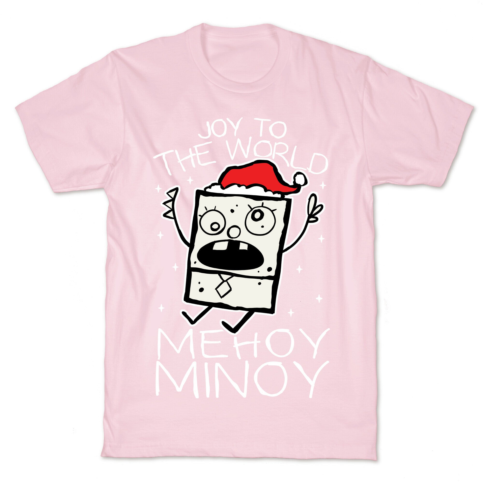 Joy To The World, Mihoy Minoy T-Shirt