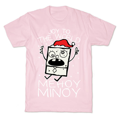 Joy To The World, Mihoy Minoy T-Shirt