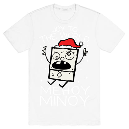 Joy To The World, Mihoy Minoy T-Shirt