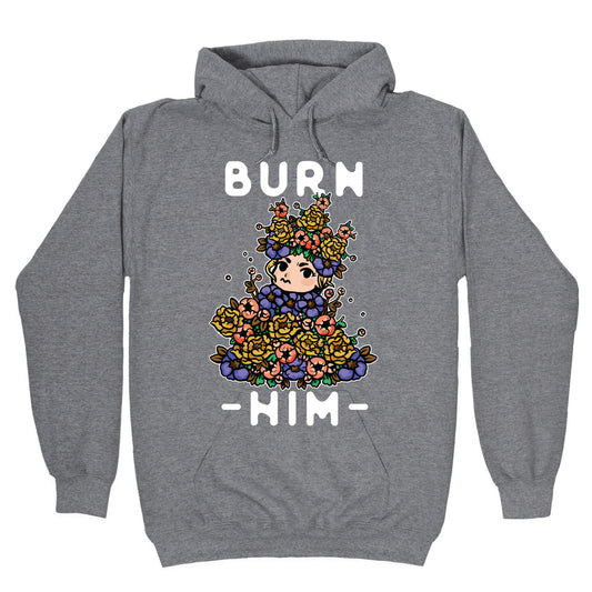 Burn Him May Queen Hoodie