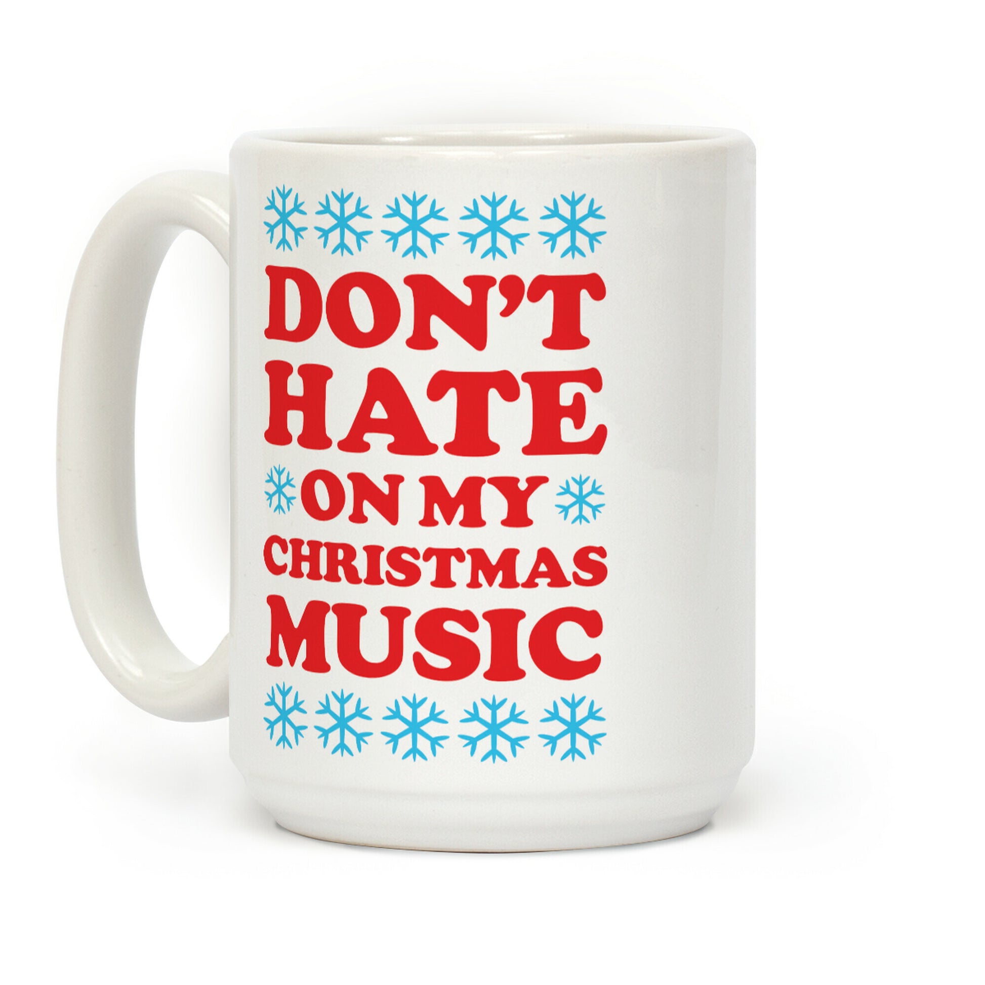 Don't Hate on My Christmas Music Coffee Mug