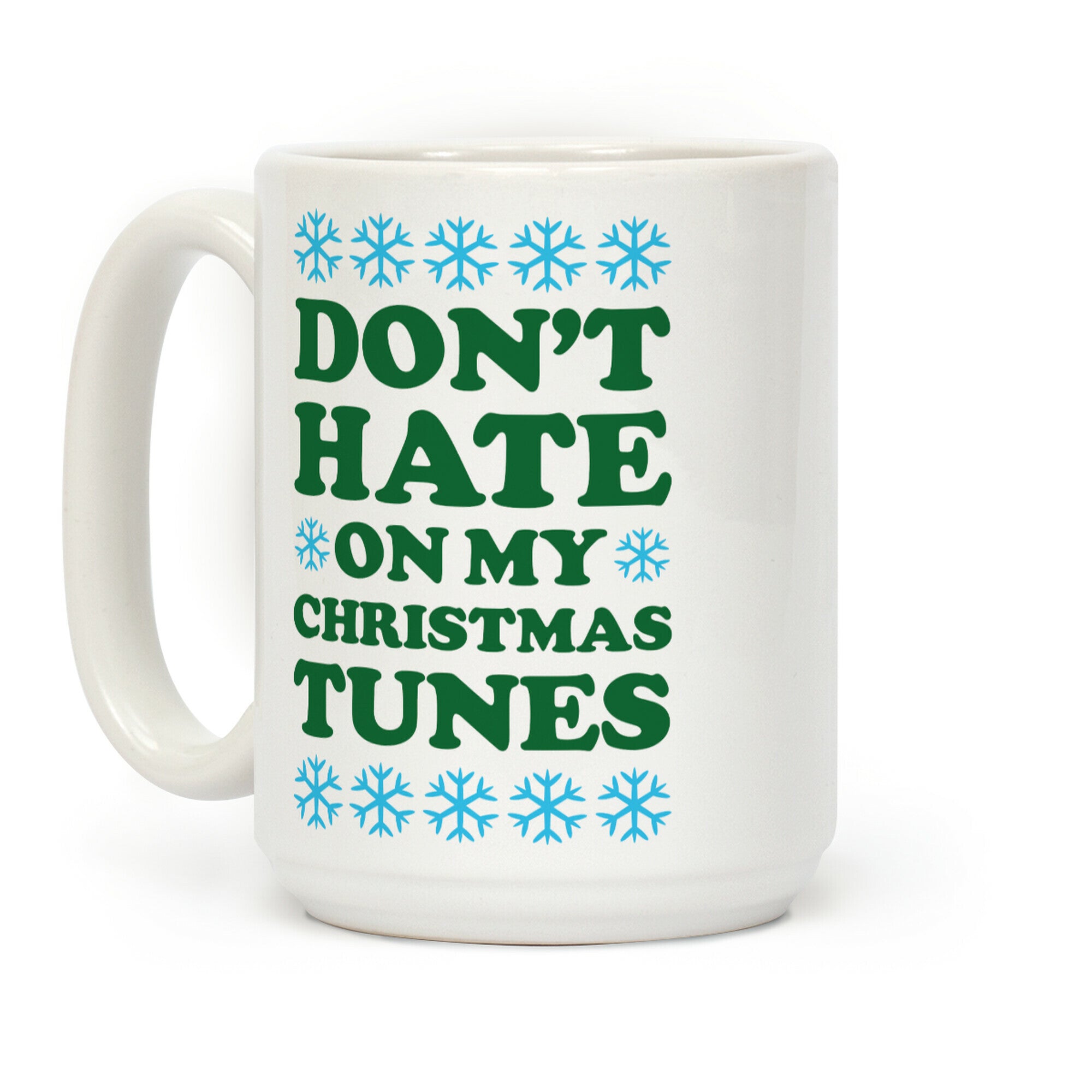 Don't Hate on My Christmas Tunes Coffee Mug