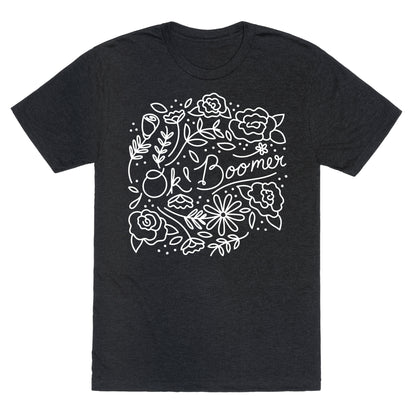 Ok Boomer Bloom Floral Unisex Triblend Tee