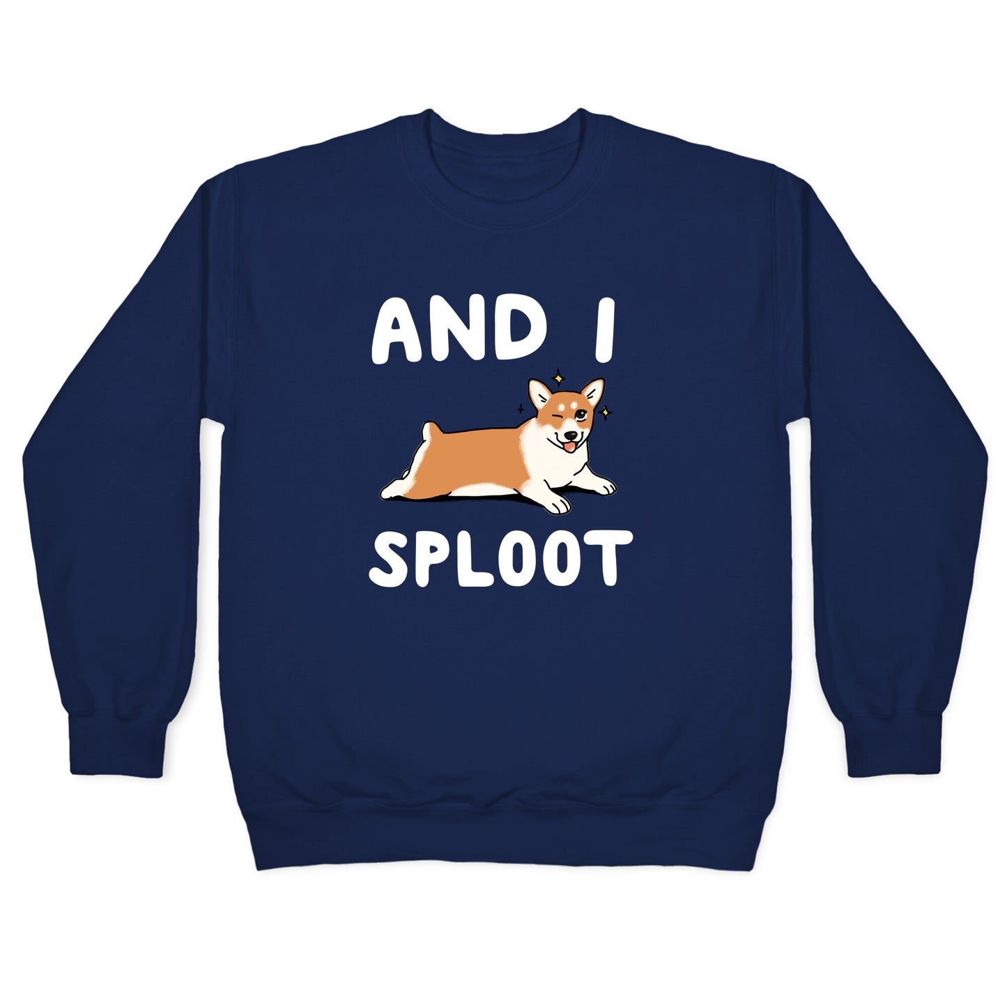 And I Sploot Crewneck Sweatshirt