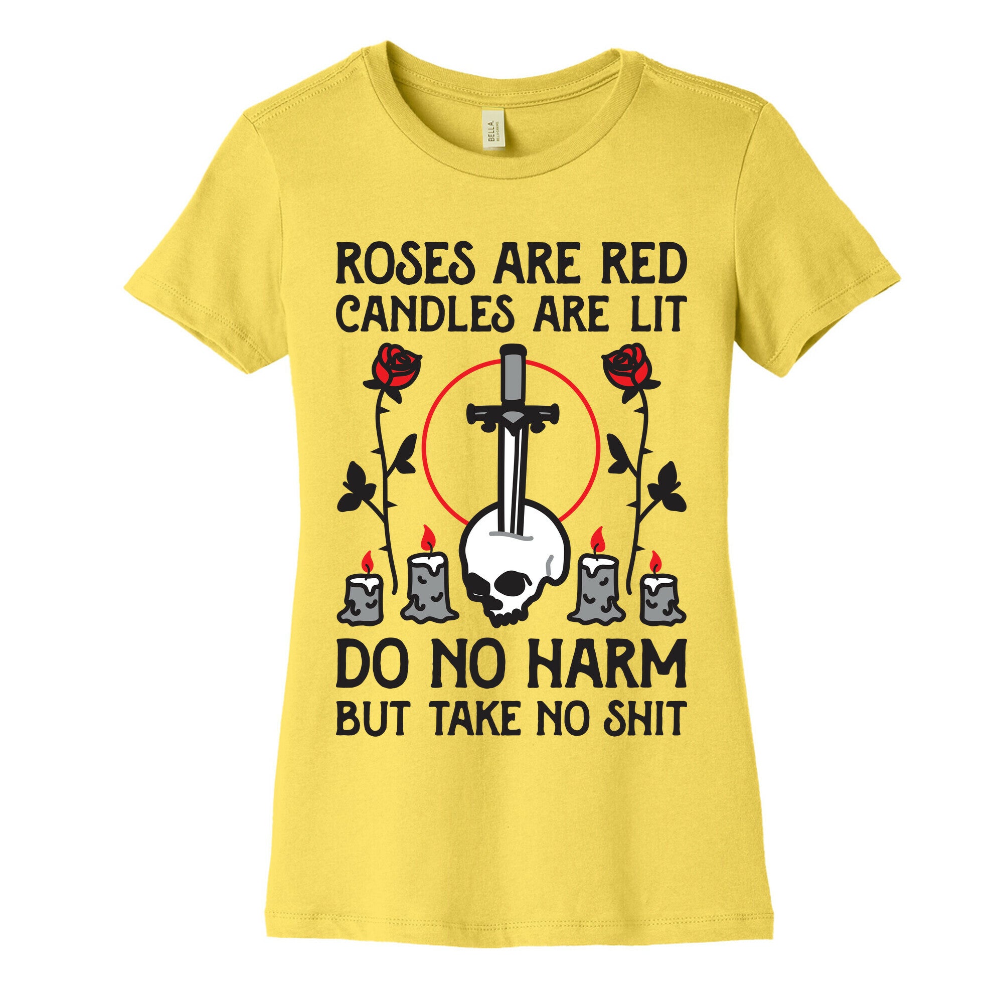 Rose Are Red, Candles Are Lit, Do No Harm, But Take No Shit Women's Cotton Tee