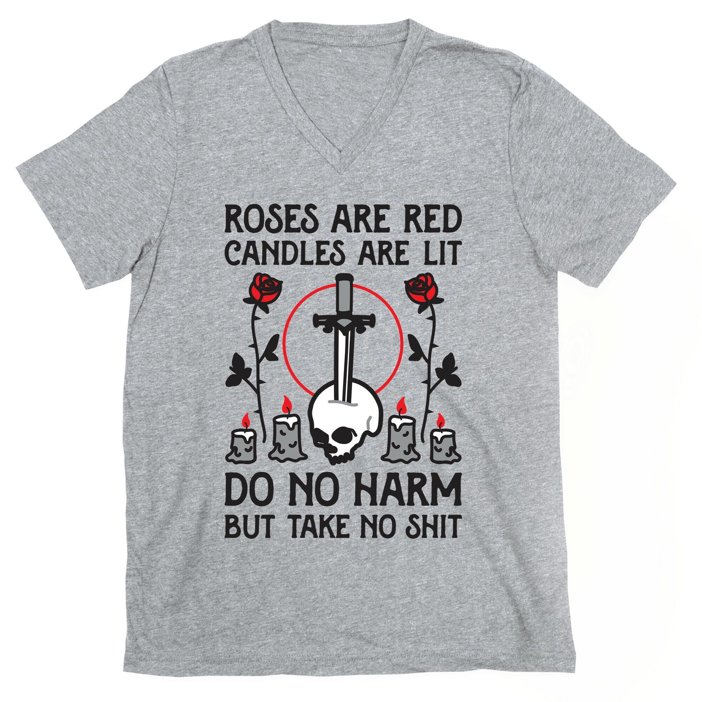 Rose Are Red, Candles Are Lit, Do No Harm, But Take No Shit V-Neck