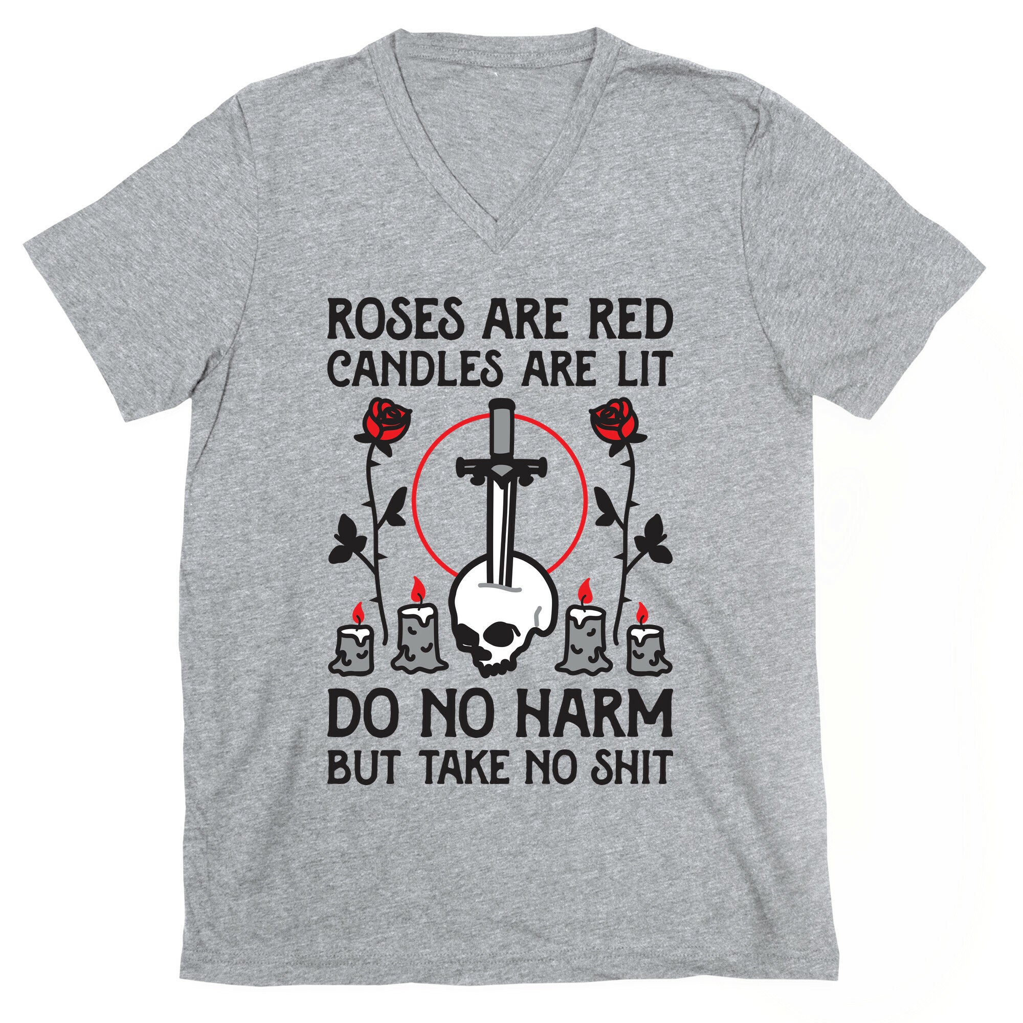 Rose Are Red, Candles Are Lit, Do No Harm, But Take No Shit V-Neck