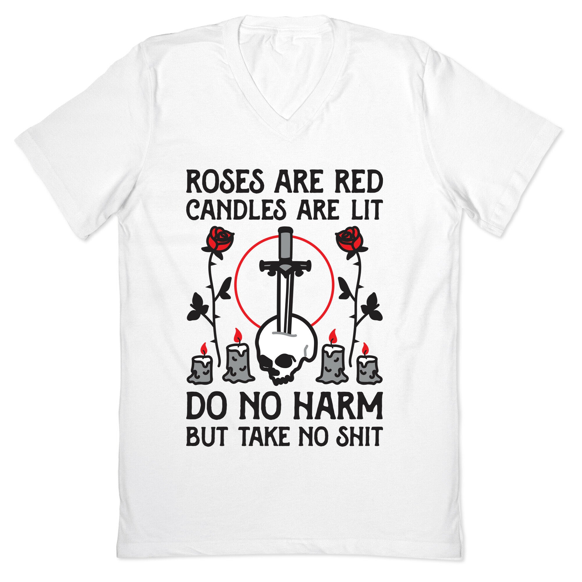 Rose Are Red, Candles Are Lit, Do No Harm, But Take No Shit V-Neck