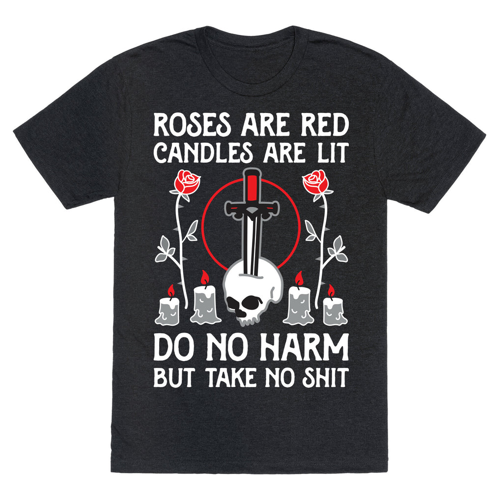 Rose Are Red, Candles Are Lit, Do No Harm, But Take No Shit Unisex Triblend Tee