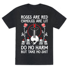 Rose Are Red, Candles Are Lit, Do No Harm, But Take No Shit Unisex Triblend Tee