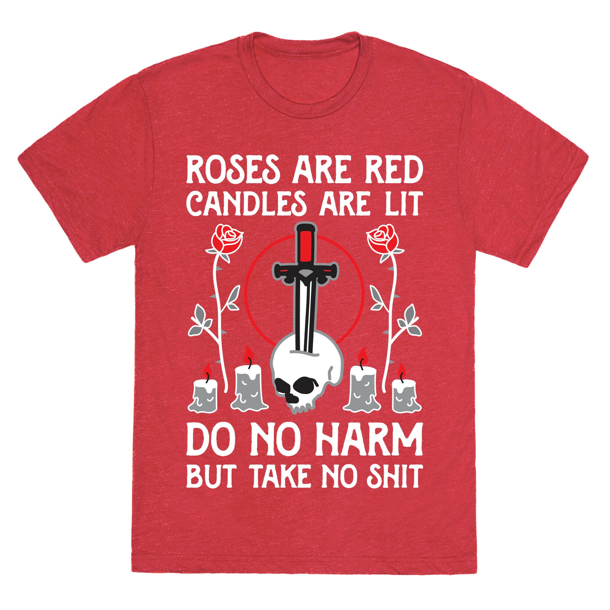 Rose Are Red, Candles Are Lit, Do No Harm, But Take No Shit Unisex Triblend Tee