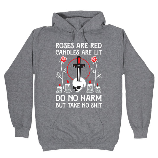 Rose Are Red, Candles Are Lit, Do No Harm, But Take No Shit Hoodie