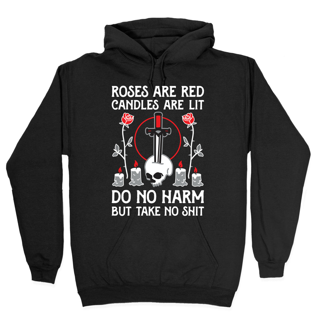 Rose Are Red, Candles Are Lit, Do No Harm, But Take No Shit Hoodie