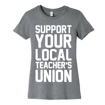 Support Your Local Teacher's Union White Print Women's Cotton Tee