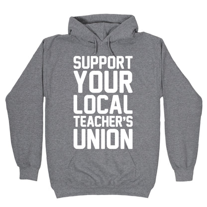 Support Your Local Teacher's Union White Print Hoodie