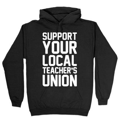 Support Your Local Teacher's Union White Print Hoodie