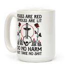 Rose Are Red, Candles Are Lit, Do No Harm, But Take No Shit Coffee Mug